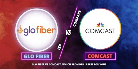 Glo Fiber vs Comcast: Which Provider is Best For。